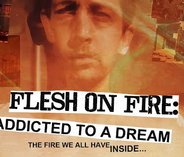 Flesh on Fire: Addicted to a Dream (2012)