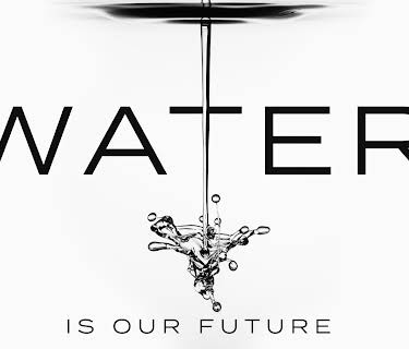 Water is Our Future