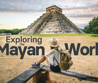 Exploring the Mayan World