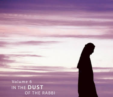 That the World May Know: Volume 6, In the Dust of the Rabbi—Faith Lesson 1, When the Rabbi Says, "Come" (2006)