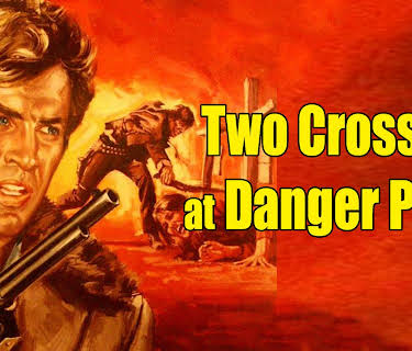 Two Crosses at Danger Pass (1967)