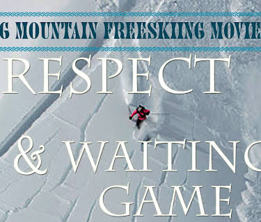 Big Mountain Freeski Movies: Respect and The Waiting Game (2005)