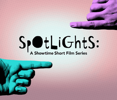 Spotlights: A Showtime Short Film Series