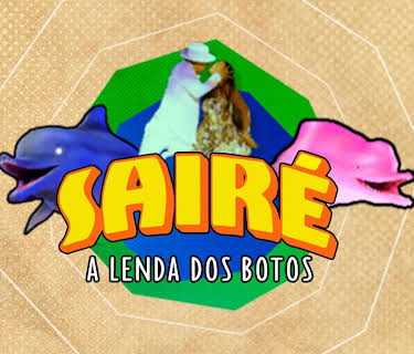 Sairé - A Lenda dos Botos