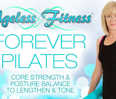 Ageless Fitness - Forever Pilates: Core Strength & Posture Balance to Lengthen & Tone (2018)