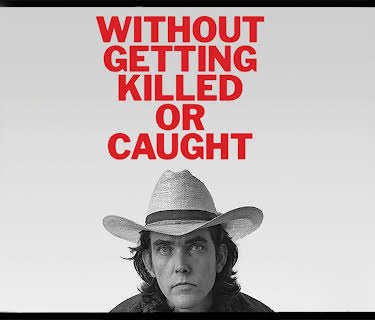 Without Getting Killed or Caught (2024)