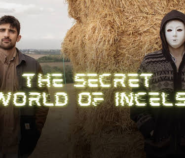 The Secret World Of Incels