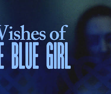 Wishes of the Blue Girl (2024)