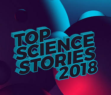 Top Science Stories of 2018 (2018)