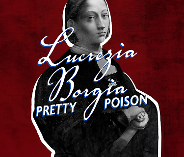 Lucrezia Borgia: Pretty Poison, Season 1