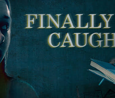 Finally Caught S1