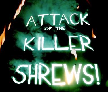 Attack of the Killer Shrews! (2016)