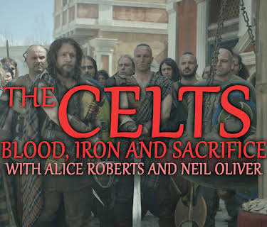 The Celts: Blood, Iron and Sacrifice with Alice Roberts and Neil Oliver