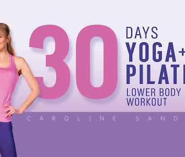 Caroline Sandry: 30 Days Yoga + Pilates: Lower Body Workout (2022)