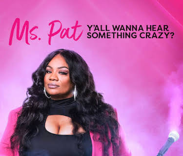 Ms. Pat: Y'all Wanna Hear Something Crazy? (2022)
