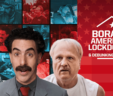 Borat’s American Lockdown & Debunking Borat