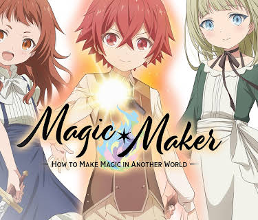 Magic Maker: How to Make Magic in Another World - S01