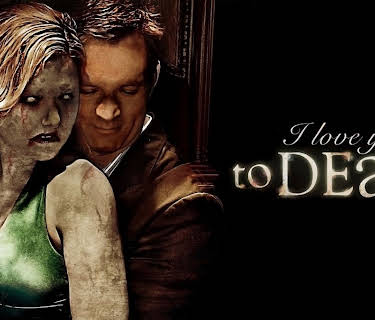 I Love You to Death (2012)
