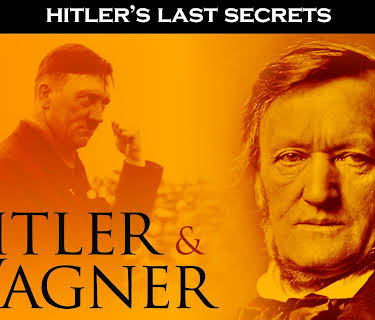 Hitler's Last Secrets: Hitler & Wagner (2015)