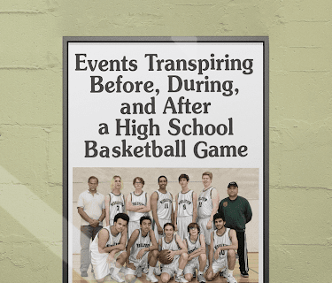 Events Transpiring Before, During, and After a High School Basketball Game (2021)