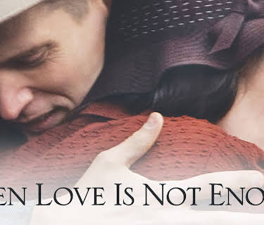 When Love Is Not Enough (2010)