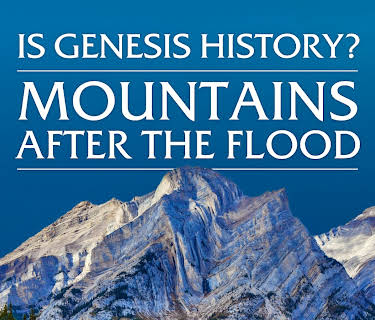 Is Genesis History? Mountains After the Flood (2023)