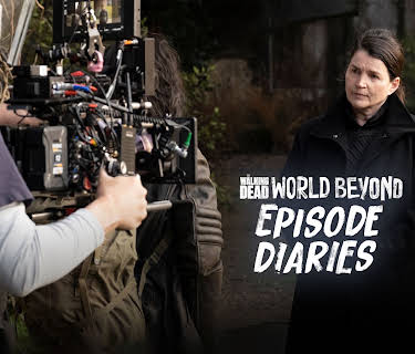TWD World Beyond: Episode Diaries, Season 1