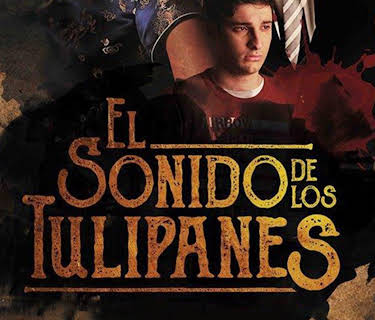 El Sonido de los Tulipanes (2018)