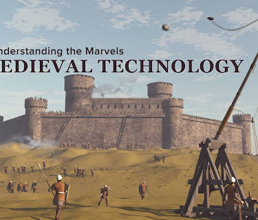 Understanding the Marvels of Medieval Technology