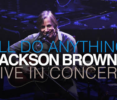 Jackson Browne: I'll Do Anything - Live In Concert (2013)