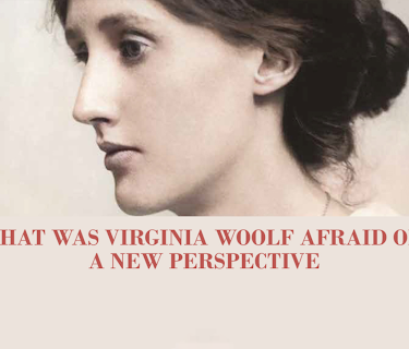 What Was Virginia Woolf Really Afraid Of? (2020)