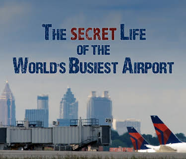 The Secret Life of the World's Busiest Airport (2018)