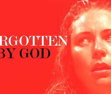 Forgotten by God (2017)