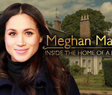 Meghan Markle: Inside the Home of a Princess (2019)