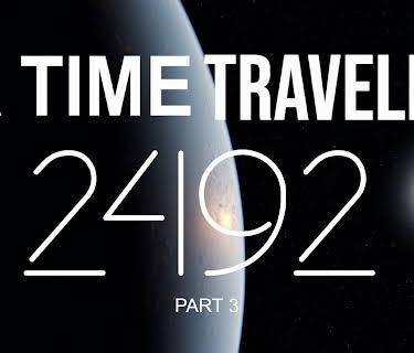 A Time Traveler: 2492 (Part 3) (2023)