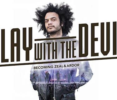 Zeal and Ardor - Play With The Devil: Becoming Zeal and Ardor (2023)