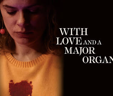 With Love and a Major Organ (2023)