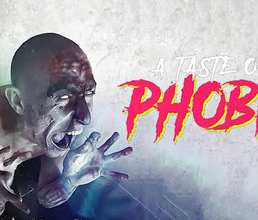 A Taste of Phobia (2018)