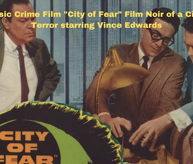 Classic Crime Film City of Fear Film Noir City in Terror starring Vince Edwards (2010)