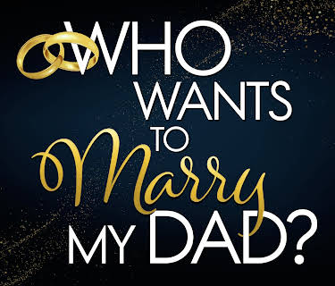 Who Wants To Marry My Dad?: Season 1