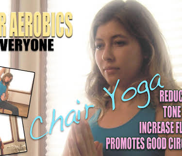Chair Aerobics for Everyone - Chair Yoga