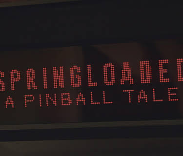 Springloaded: A Pinball Tale (2019)