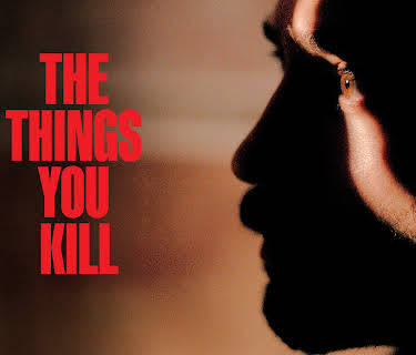 The Things You Kill (2025)