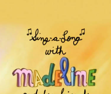 Madeline: Sing-A-Long With Madeline And Her Friends (2000)