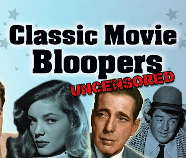 Classic Movie Bloopers: Uncensored (2011)