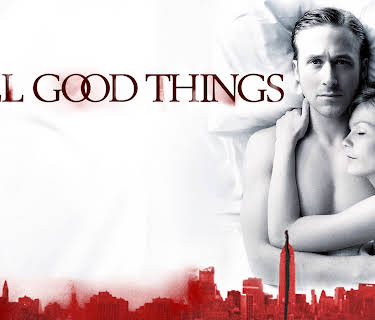 All Good Things (2010)