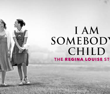 I Am Somebody's Child: The Regina Louise Story (2019)