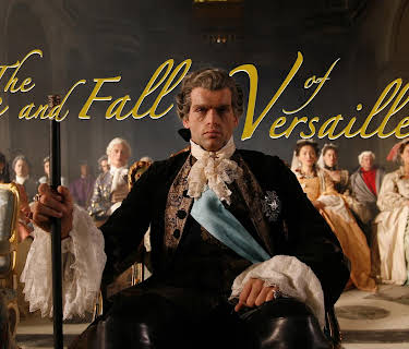 The Rise and Fall of Versailles