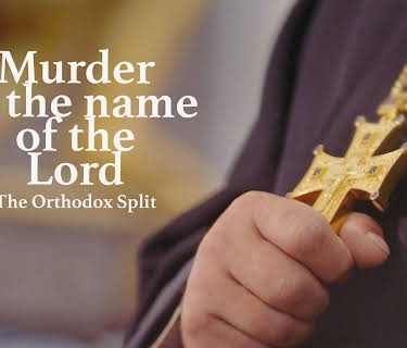Murder in the name of the Lord - The Orthodox Split (2023)