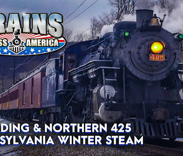 Trains Across America: Reading & Northern 425 Pennsylvania Winter Steam (2021)